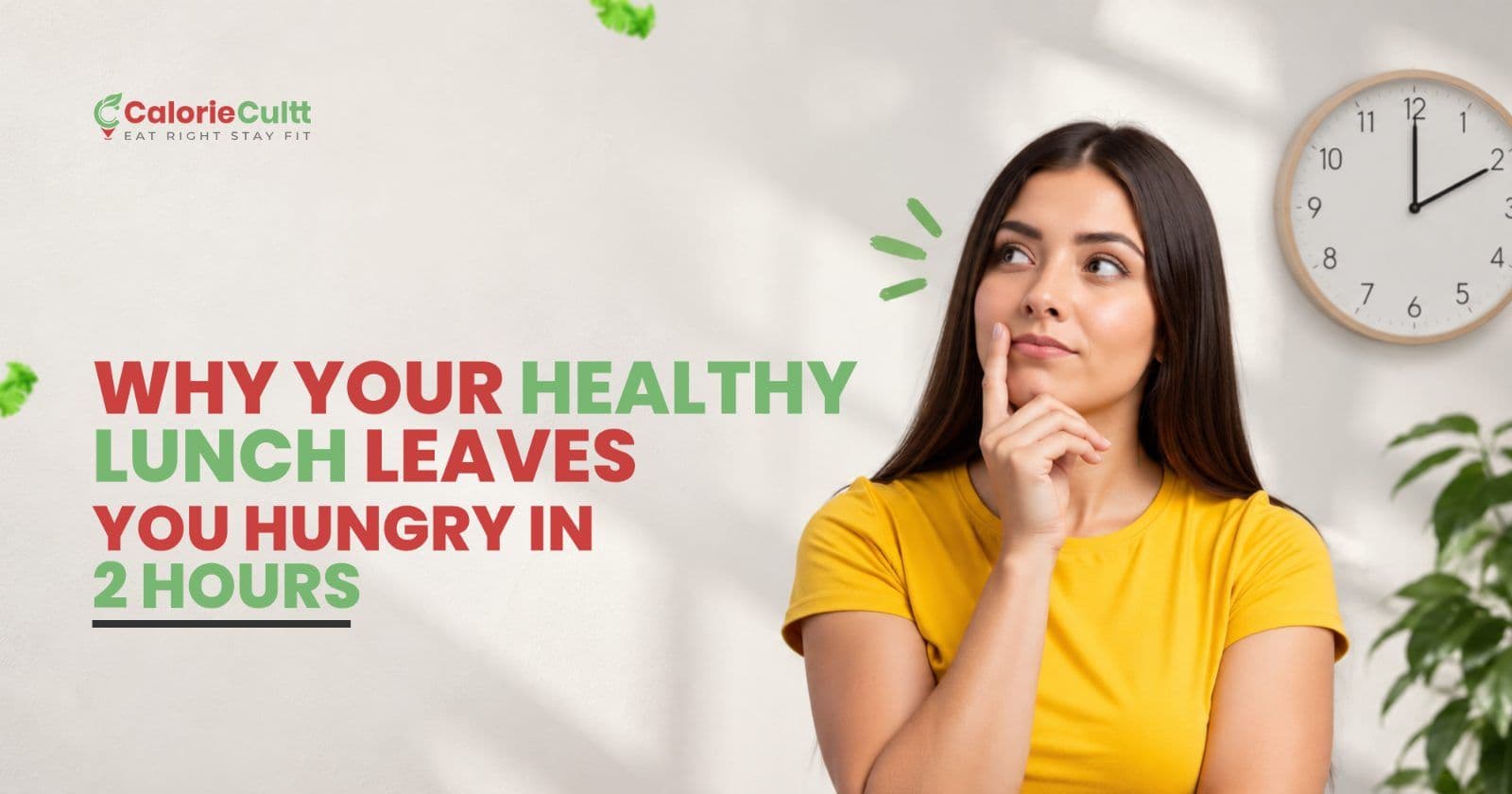 Why Your Healthy Lunch Leaves You Hungry in 2 Hours